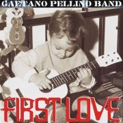 Gaetano Pellino - First Love (2008)