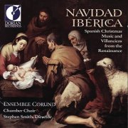 Ensemble Corund & Stephen Smith - Christmas Spanish Music And Villancicos From The Renaissance (1997)