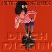 Southern Culture On The Skids - Ditch Diggin' (1994)