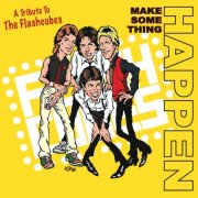 VA - Make Something Happen! A Tribute To The Flashcubes (2025)