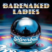 Barenaked Ladies - Silverball (2015)