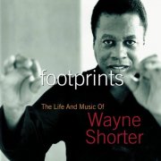 Wayne Shorter - Footprints: The Life And Music Of Wayne Shorter (2004)