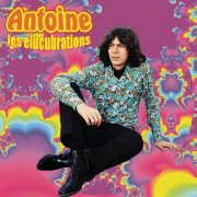 Antoine - Les élucubrations d'Antoine (2006/2025)
