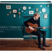 Fanou Torracinta - Gipsy Guitar from Corsica, Vol. 1 (2021) [Hi-Res]