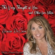 Denise DeCaro - The Very Thought of You and Other Love Letters (2023)