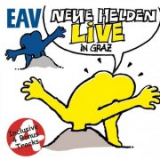 EAV (Erste Allgemeine Verunsicherung) - Neue Helden braucht das Land - Live in Graz (2010)