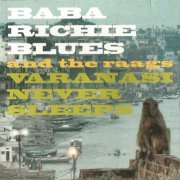 Baba Richie and the Raags - Varanasi Never Sleeps (2015)