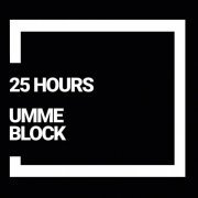 UMME BLOCK - 25 Hours (2020) [Hi-Res]