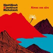 DjeuhDjoah & Lieutenant Nicholson - Aimez ces airs (2019) [Hi-Res]