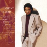 Johnny Mathis - How Do You Keep The Music Playing? (2018) [Hi-Res]