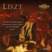 Alan Marks - Liszt: Années De Pèlerinage, Deuxième Année, "Italie" (2012)