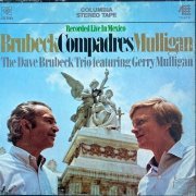 The Dave Brubeck Trio feat. Gerry Mulligan - Compadres (1968) [Reel-to-Reel, 7½ ips]