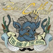 The Blind Catfish - The King of the River (2015)