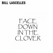 Bill Lascelles - Face Down in the Clover (2022)