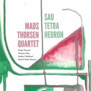Mads Thorsen - Sad Tetrahedron (2021)