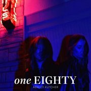 Ashley Kutcher - One Eighty (2021) Hi Res