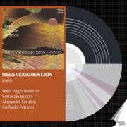 Niels Viggo Bentzon - Niels Viggo Bentzon plays Bentzon, Scriabin a.o. (2020)