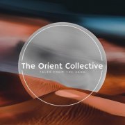 VA - The Orient Collective: Tales From the Sand (2026)