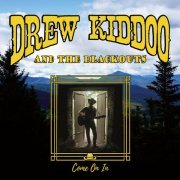 Drew Kiddoo And The Blackouts - Come On In (2019)