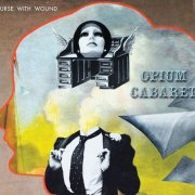 Nurse With Wound - Opium Cabaret (2021)