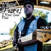 Tony Torres - A Real Gone Time (2016)