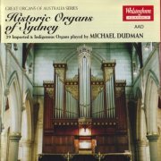 Michael Dudman - Historic Organs of Sydney (1995)