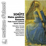 Concerto Vocale, Sebastian Hennig, René Jacobs - Schütz: Kleine geistliche Konzerte & Symphoniae Sacrae (1992)