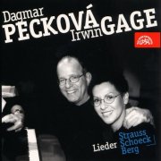 Dagmar Peckova, Irwin Gage - Strauss, Schoeck, Berg: Lieder (2000)