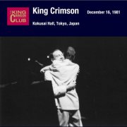 King Crimson - 1981-12-16 Kokusai Hall Tokyo Japan (1981)