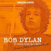 Bob Dylan - Bob Dylan It Could Even Be A Myth Live Broadcasts (Live) (2021)