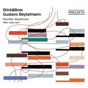 Stick&Bow & Gustavo Beytelmann - Piazzolla, Beytelmann: Veni, vola, veni (2022) [Hi-Res]