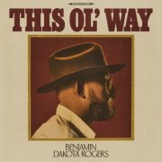 Benjamin Dakota Rogers - This Ol' Way (2025)