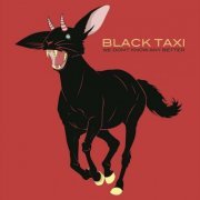 Black Taxi - We Don't Know Any Better (2012)