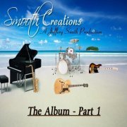 Jeffery Smith - Smooth Creations the Album, Pt. 1 (2014)