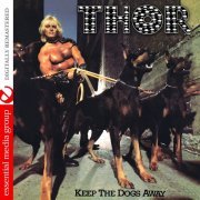 Thor - Keep the Dogs Away (1977) [2013 Expanded Edition]