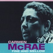 Carmen McRae - Fine and Mellow  (2000) FLAC