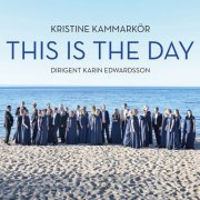 Kristine Kammarkör - This Is The Day (2019)