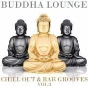 Buddha Lounge Chill Out & Bar Grooves Vol.3 (The Ultimate Master Collection) (2012)