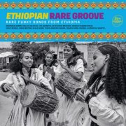 VA - Ethiopian Rare Groove: Rare Funky Songs from Ethiopia (2026)