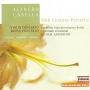 Radio Symphony Orchestra of Berlin, Michael Sanderling, Vladimir Jurowski - Casella: Triple Concerto & Violin Concerto (2006)