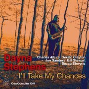 Dayna Stephens - I'll Take My Chances (2013) FLAC