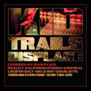 Kid Trails - Displace (2018) [Hi-Res]