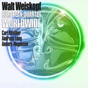 Walt Weiskopf - European Quartet Worldwide (feat. Carl Winther, Andreas Lang, Anders Mogensen) (2019) [Hi-Res]