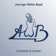 Average White Band - Greatest & Latest (2005)