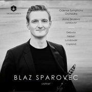 Blaž Šparovec, Odense Symphony Orchestra & Anna Skryleva - Debussy, Nielsen, Lutosławski & Copland: Clarinet Works (2021) [Hi-Res]