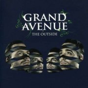 Grand Avenue - The Outside (2007)