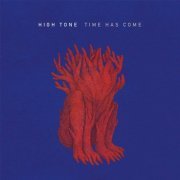 High Tone - Time Has Come (2019)