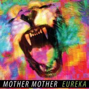 Mother Mother - Eureka (2011)