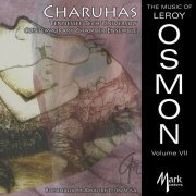 Tennessee Tech University Contemporary Chamber Ensemble - The Music of Leroy Osmon, Vol. 7: Charuhas (2020)
