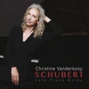 Christine Vanderkooy - Schubert: Late Piano Works (2023) [Hi-Res]